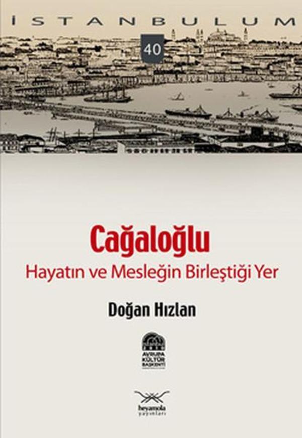Cağaloğlu - Hayatın ve Mesleğin Birleştiği Yer - Heyamola Yayınları - Image 1