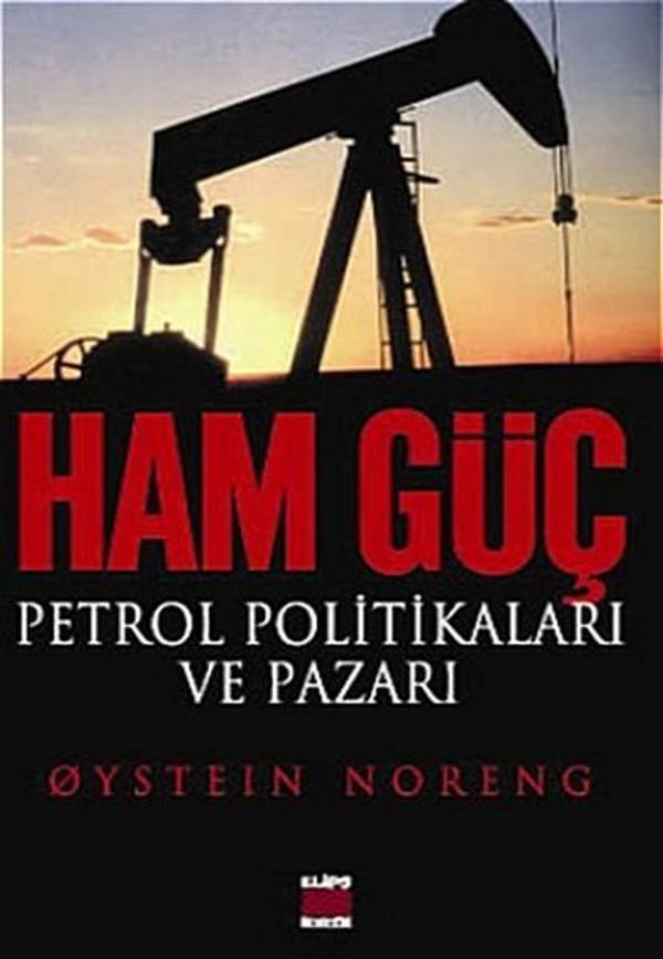 Ham Güç: Petrol Politikaları ve Pazarı - Elips Kitapları - Image 1