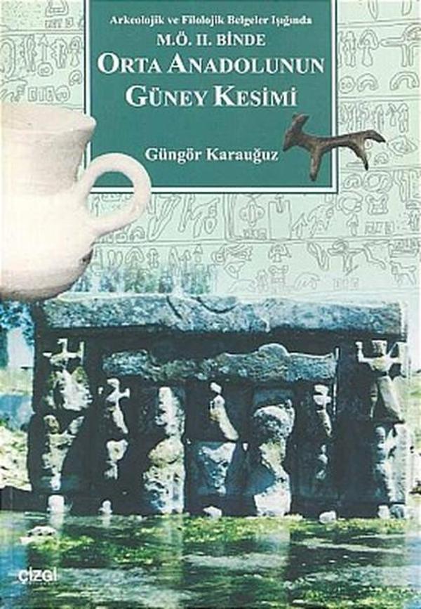 Orta Anadolunun Güney KesimiArkeolojik ve Filolojik Belgeler Işığında M.Ö. II. Binde - Çizgi Kitabevi - Image 1