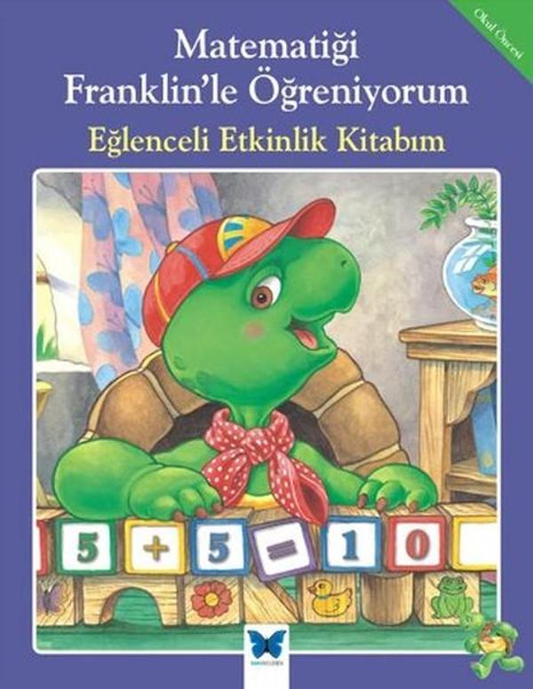 Matematiği Franklin'le Öğreniyorum - Eğlenceli Etkinlik Kitabım - Mavi Kelebek - Image 1