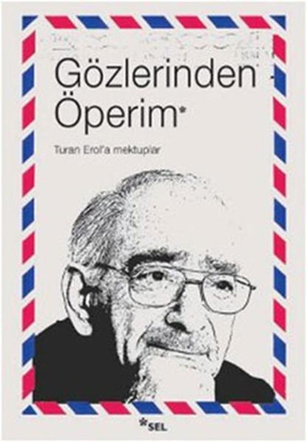 Gözlerinden Öperim - Turan Erol'a Mektuplar - Sel Yayıncılık - Image 1