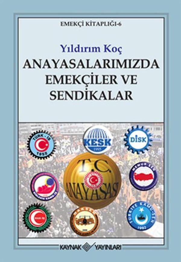 Anayasalarımızda Emekçiler ve Sendikalar - Kaynak Yayınları - Image 1
