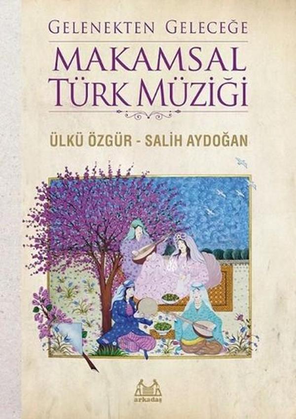 Gelenekten Geleceğe Makamsal Türk Müziği - Arkadaş Yayıncılık - Image 1
