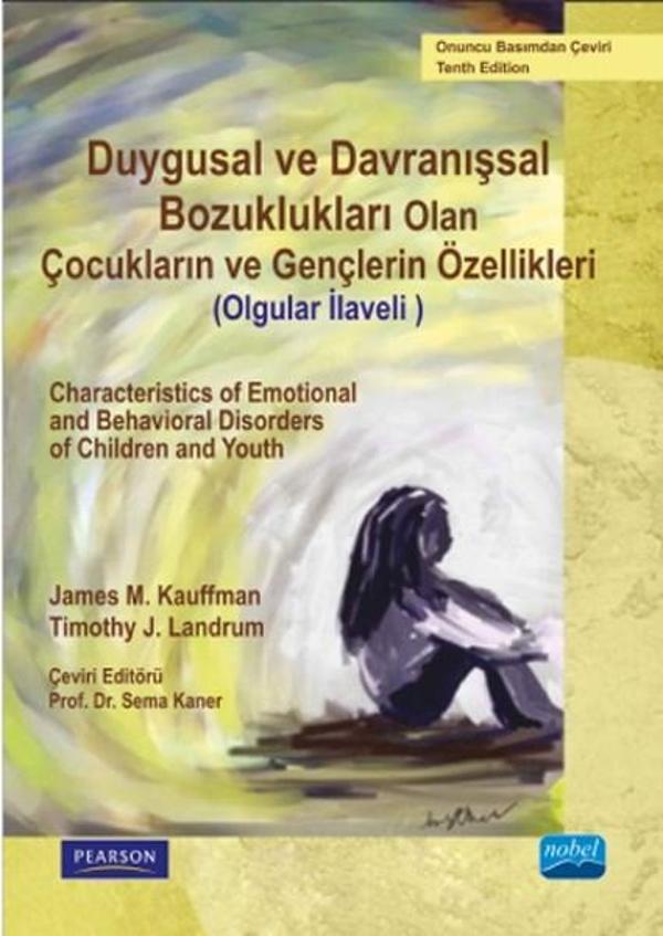 Duygusal ve Davranışsal Bozukluğu Olan Çocukların ve Gençlerin Özellikleri - Nobel Akademik Yayıncılık - Image 1