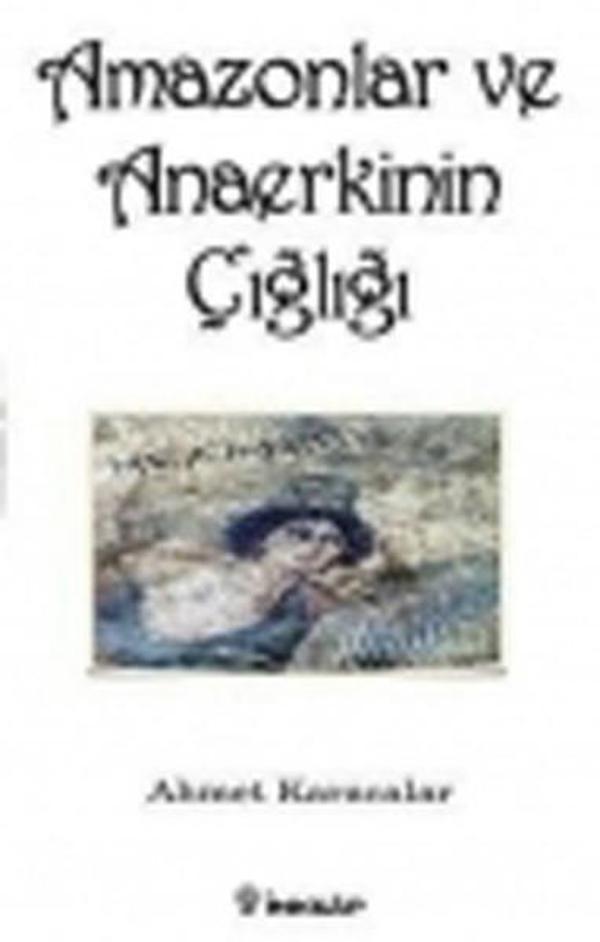 Amazonlar ve Anaerkinin Çığlığı - İnkılap Kitabevi Yayınevi - Image 1
