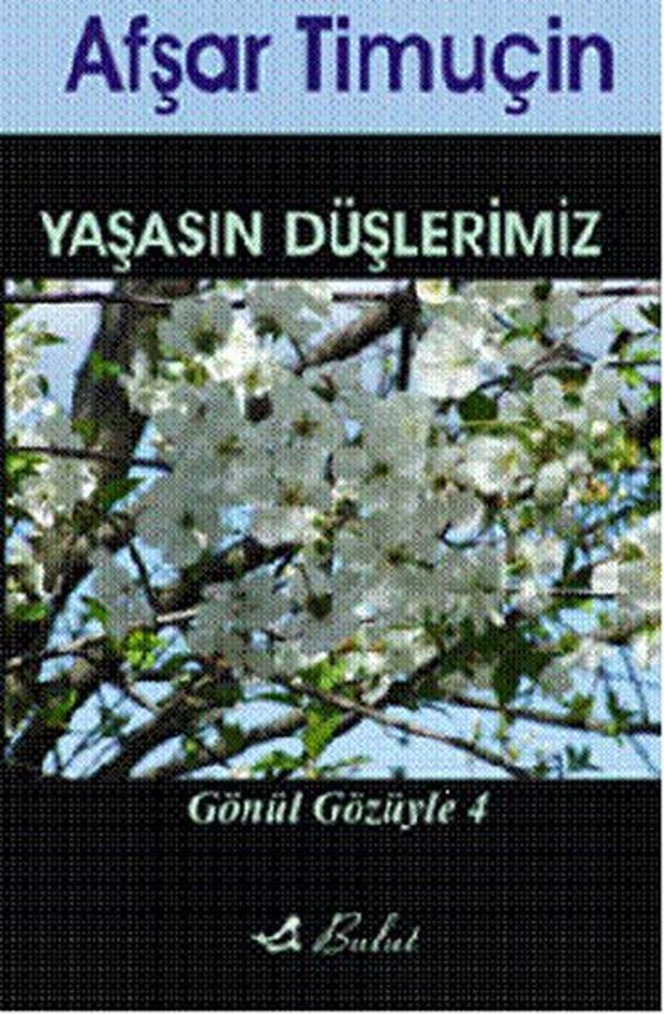 Gönül Gözüyle 4 - Yaşasın Düşlerimiz - Bulut Yayınları - Image 1