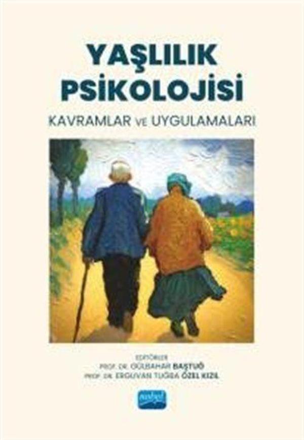 Yaşlılık Psikolojisi - Kavramlar ve Uygulamaları - Nobel Akademik Yayıncılık - Image 1