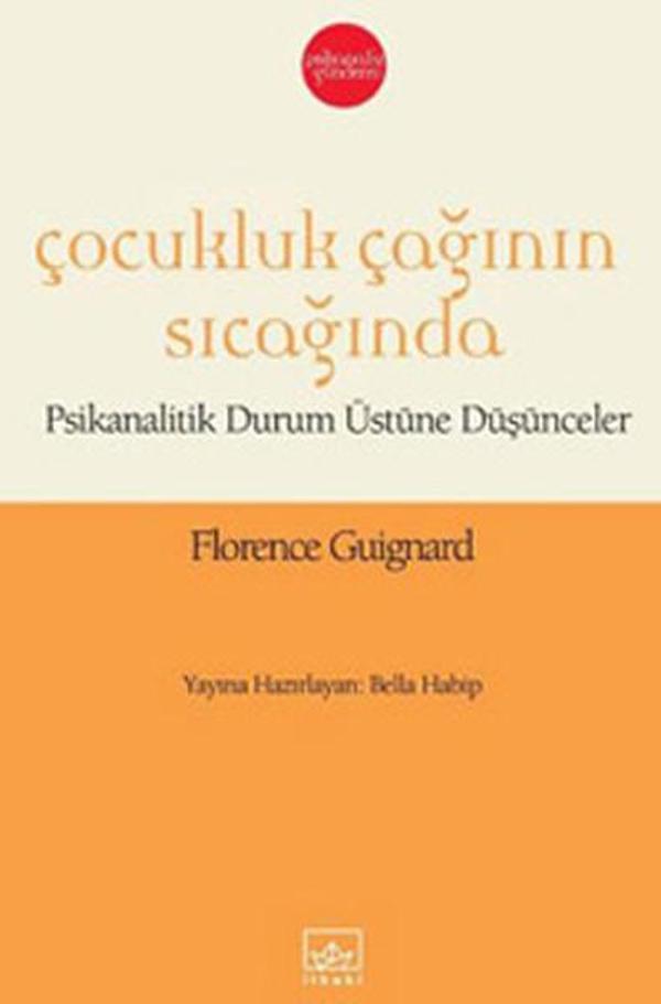 Çocukluk Çağının Sıcağında - Psikanalitik Durum Üstüne Düşünceler - İthaki Yayınları - Image 1