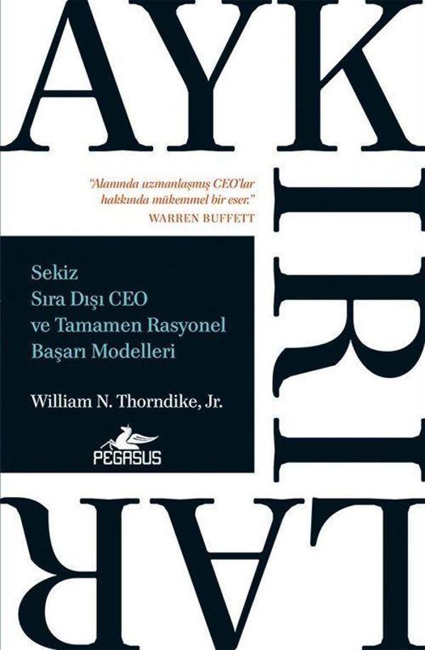 Aykırılar: Sekiz Sıra Dışı CEO ve Tamamen Rasyonel Başarı Modelleri - Pegasus Yayınevi - Image 1