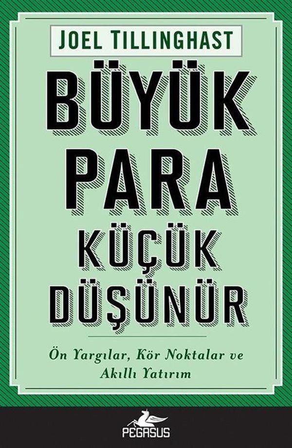 Büyük Para Küçük Düşünür - Ön Yargılar, Kör Noktalar ve Akıllı Yatırım - Pegasus Yayınevi - Image 1