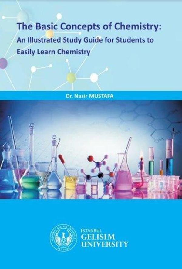 The Basic Concepts Of Chemistry: An Illustrated Study Guide For Students to Easily Learn Chemistry - İstanbul Gelişim Üniversitesi - Image 1