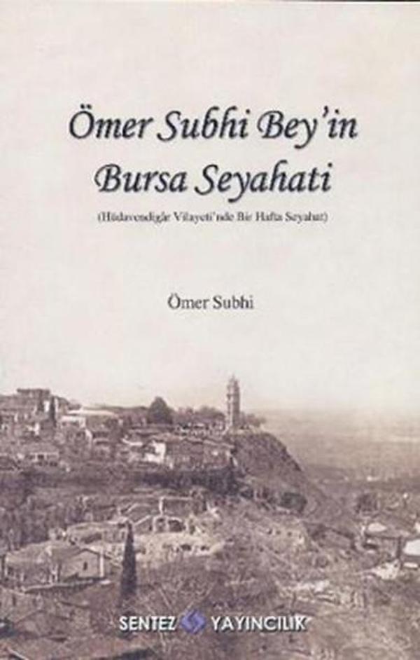 Ömer Subhi Bey'in Bursa Seyahati - Sentez Yayıncılık - Image 1