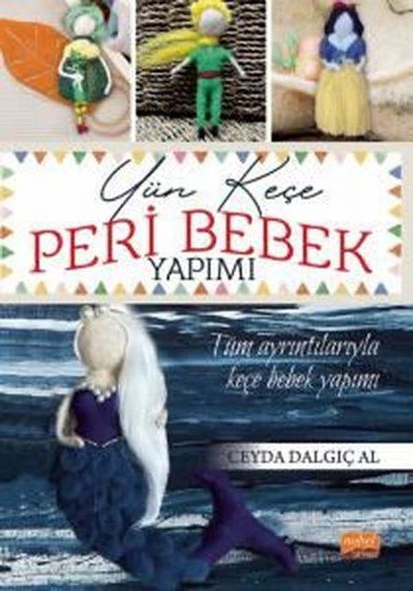 Yün Keçe Peri Bebek Yapımı - Tüm Ayrıntılarıyla Keçe Bebek Yapımı - Nobel Bilimsel Eserler - Image 1