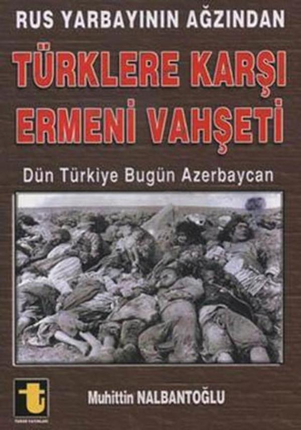 Rus Yarbayın Ağzından Türklere Karşı Ermeni Vahşeti - Toker Yayınları - Image 1
