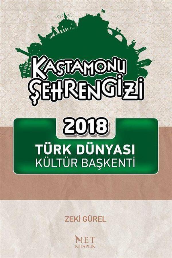 Kastamonu Şehrengizi - 2018 Türk Dünyası Kültür Başkenti - Net Kitaplık Yayıncılık - Image 1