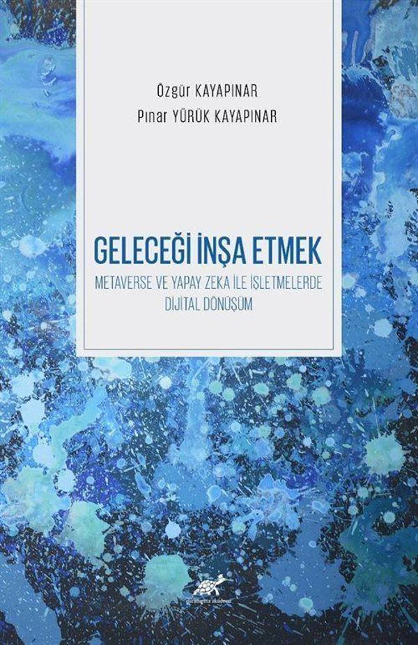 Geleceği İnşa Etmek: Metaverse ve Yapay Zeka ile İşletmelerde Dijital Dönüşüm - Paradigma Akademi Yayınları - Image 1