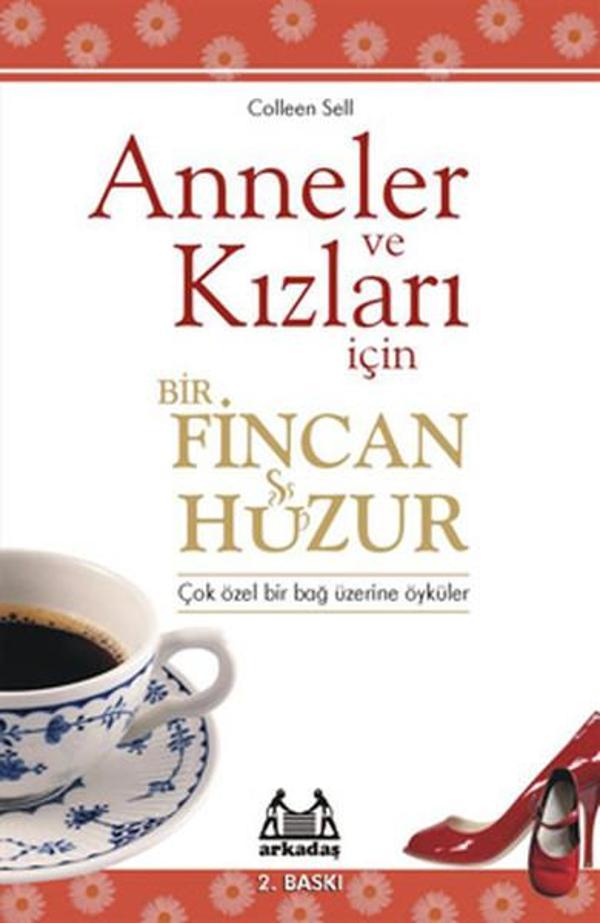 Anneler ve Kızları İçin Bir Fincan Huzur - Arkadaş Yayıncılık - Image 1