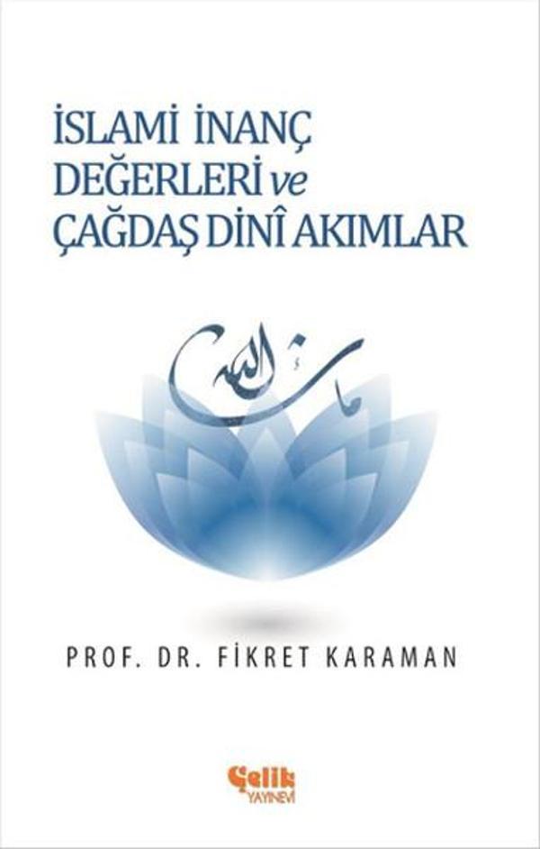 İslami İnanç Değerleri ve Çağdaş Dini Akımlar - Çelik Yayınevi - Image 1