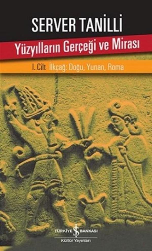 Yüzyılların Gerçeği ve Mirası 1. Cilt - İlkçağ: Doğu Yunan Roma - İş Bankası Kültür Yayınları - Image 1