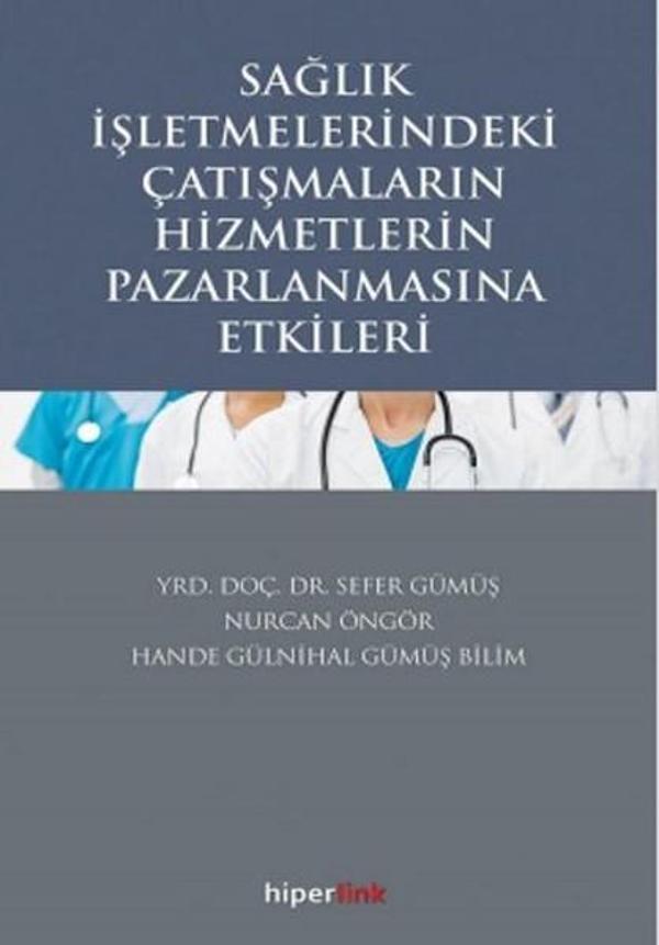 Sağlık İşletmelerindeki Çatışmaların Hizmetlerin Pazarlamasına Etkileri - Hiperlink - Image 1