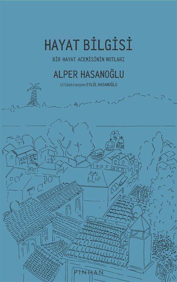Hayat Bilgisi - Bir Hayat Acemisinin Notları - Pinhan Yayıncılık - Image 1