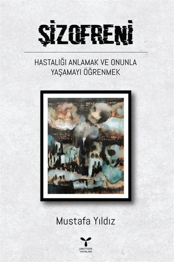 Şizofreni - Hastalığı Anlamak ve Onunla Yaşamayı Öğrenmek - Umuttepe - Image 1