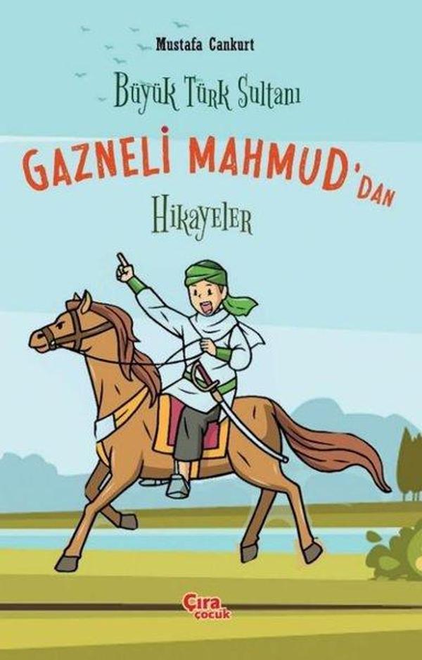Büyük Türk Sultanı Gazneli Mahmud'dan Hikayeler - Çıra Çocuk Yayınları - Image 1