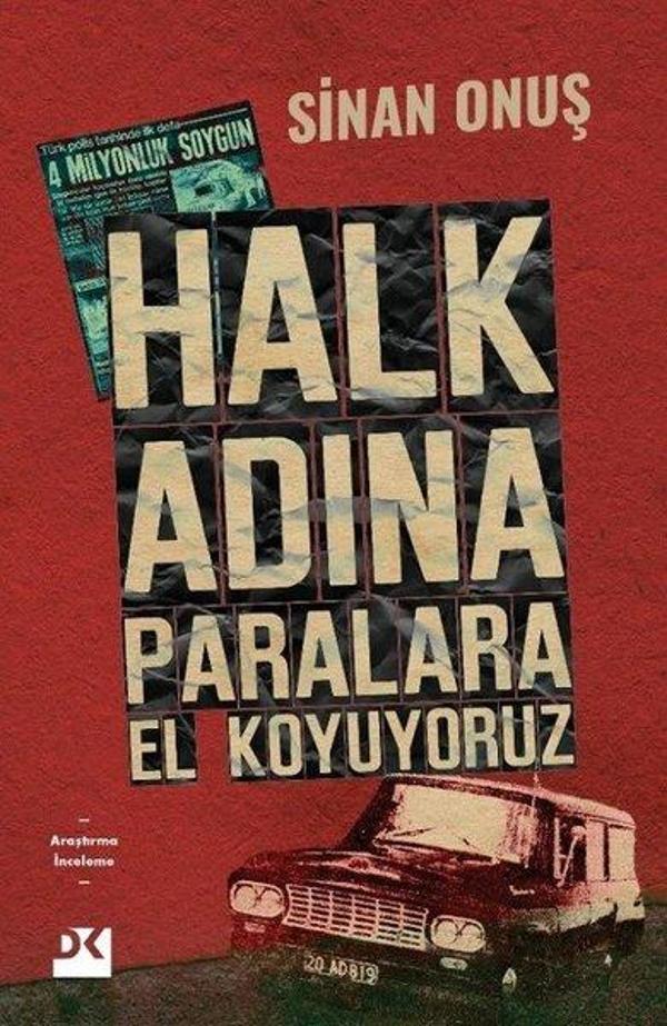 Halk Adına Paralara El Koyuyoruz - Bir Soygunun Gerçek Hikayesi - Doğan Kitap - Image 1