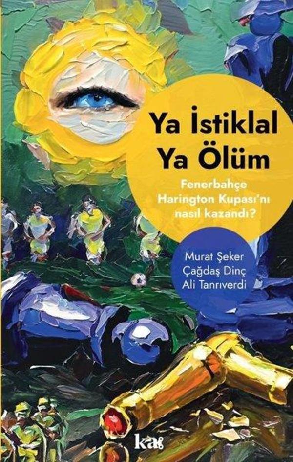 Ya İstiklal Ya Ölüm - Fenerbahçe Harrington Kupasını Nasıl Kazandı? - Kurmaca Akademi - Image 1
