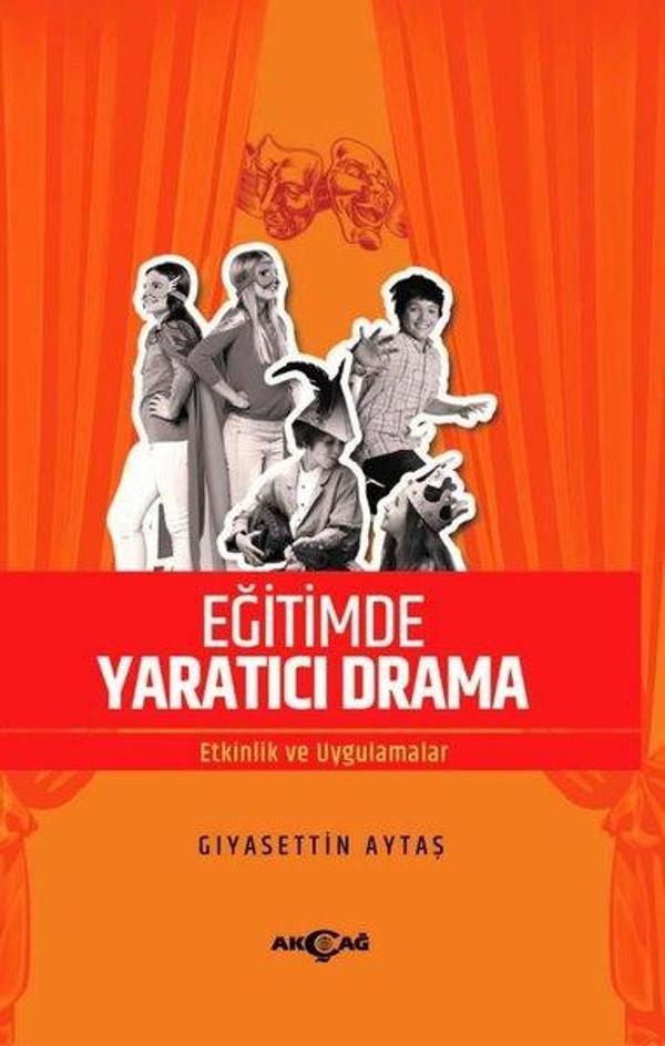 Eğitimde Yaratıcı Drama - Etkinlik ve Uygulamalar - Akçağ Yayınları - Image 1