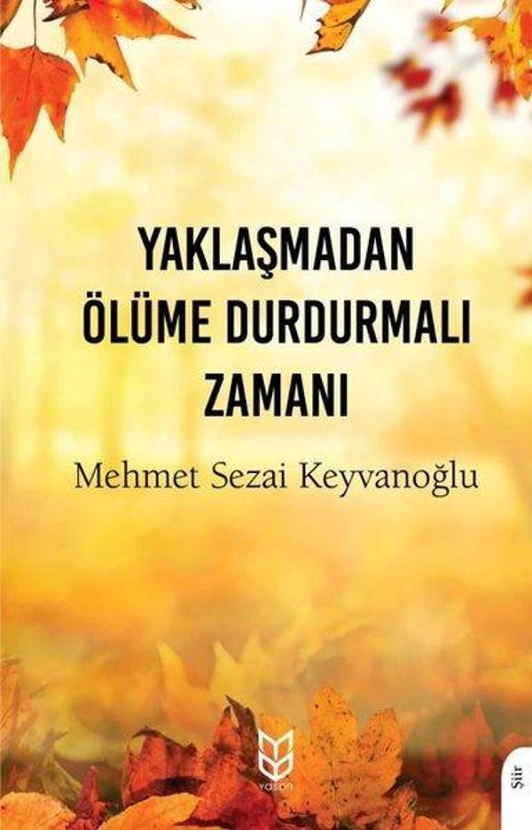 Yaklaşmadan Ölüme Durdurmalı Zamanı - Yason Yayıncılık - Image 1