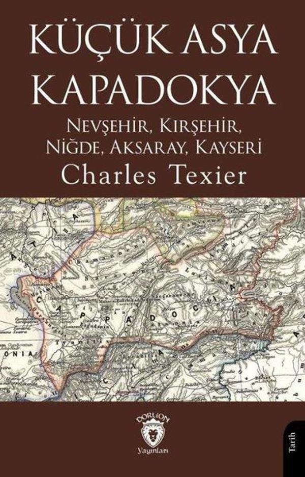 Küçük Asya Kapadokya - Nevşehir, Kırşehir, Niğde, Aksaray, Kayseri - Dorlion Yayınevi - Image 1