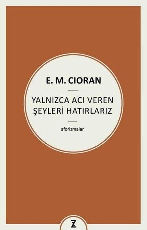 Yalnızca Acı Veren Şeyleri Hatırlarız - Aforizmalar - Zeplin Kitap - Image 1
