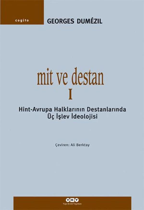 Mit ve Destan I - Hint-Avrupa Halklarının Destanlarında Üç İşlev İdeolojisi - Yapı Kredi Yayınları - Image 1