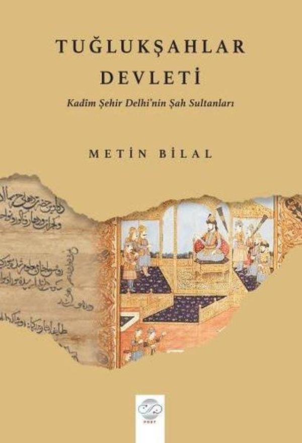 Tuğlukşahlar Devleti - Kadim Şehir Delhi'nin Şah Sultanları - Post Yayın - Image 1