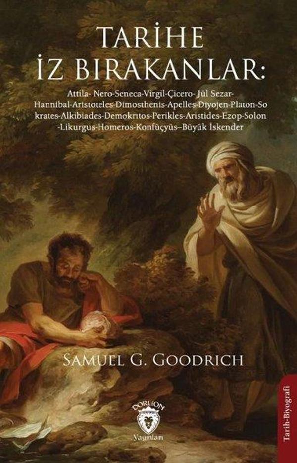Tarihe İz Bırakanlar: Attila -  Nero - Seneca - Virgil - Çicero -  Jül Sezar -  Hannibal - Aristotel - Dorlion Yayınevi - Image 1