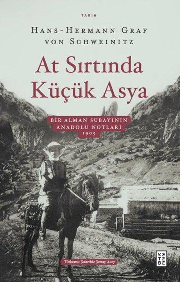 At Sırtında Küçük Asya - Bir Alman Subayının Anadolu Notları 1905 - Ketebe - Image 1