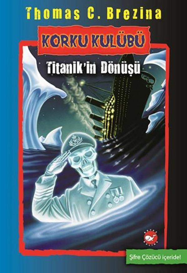 Korku Kulübü 6 - Titanik'in Dönüşü - Beyaz Balina Yayınları - Image 1