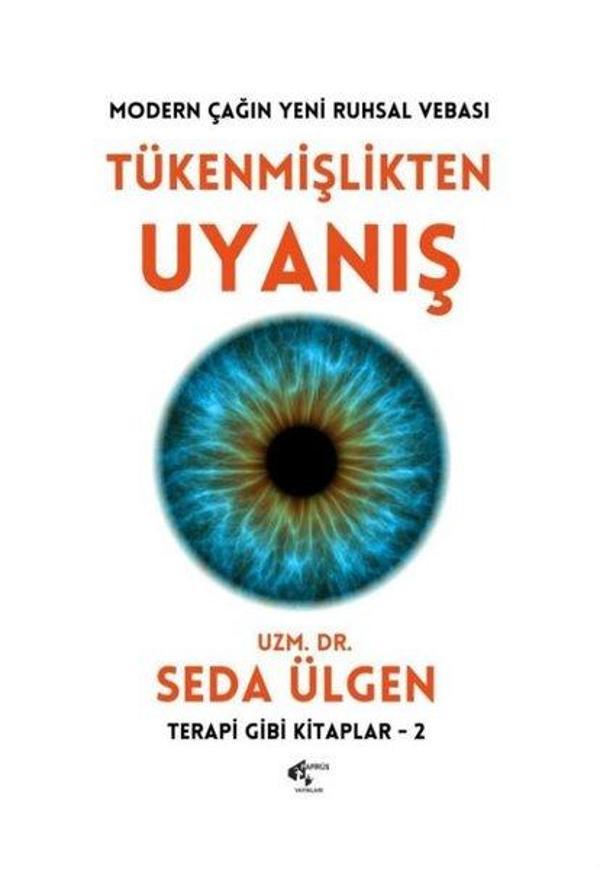 Tükenmişlikten Uyanış: Modern Çağın Yeni Ruhsal Vebası - Terapi Gibi Kitaplar 2 - Papirüs Yayın - Image 1