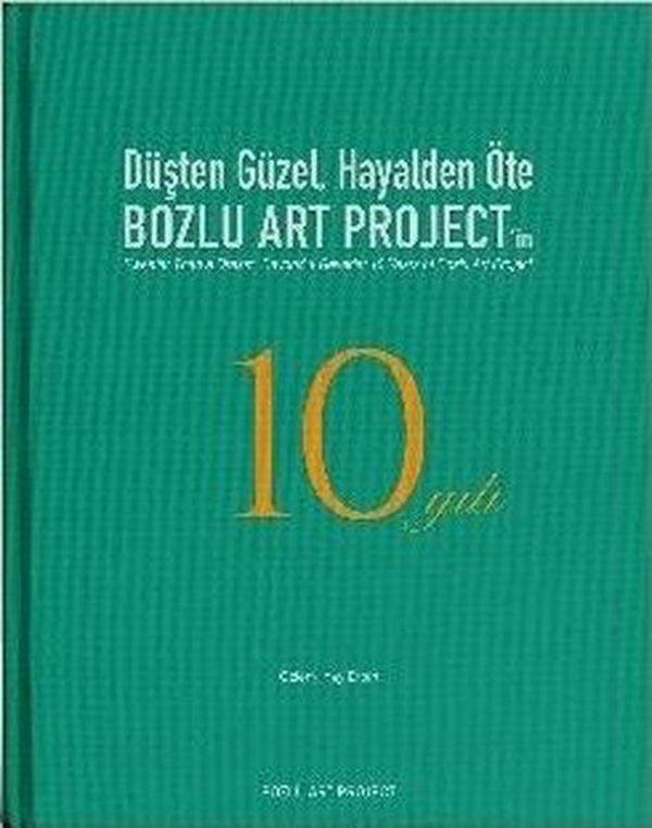 Düşten Güzel Hayalden Öte: Bozlu Art Project'in 10 Yılı - Bozlu Art Project - Image 1