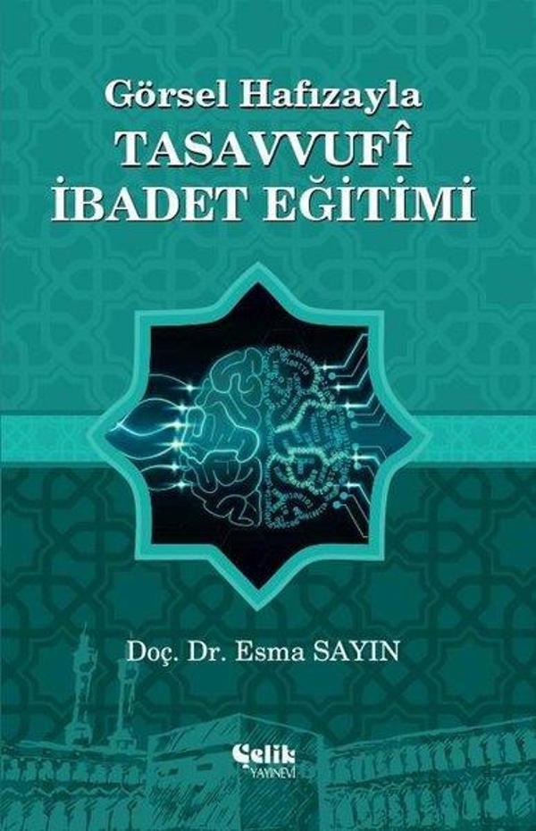 Görsel Hafızayla Tasavvufi İbadet Eğitimi - Çelik Yayınevi - Image 1