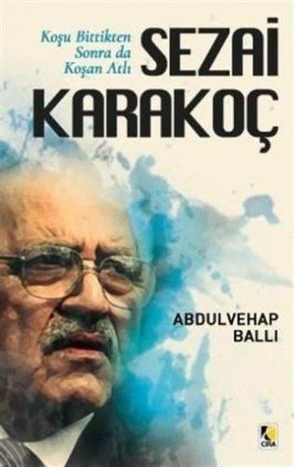 Koşu Bittikten Sonra da Koşan Atlı Sezai Karakoç - Çıra Yayınları - Image 1