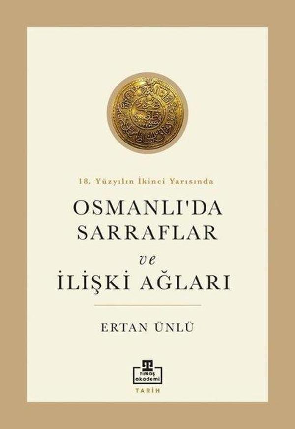 Osmanlı'da Sarraflar ve İlişki Ağları - 18. Yüzyılın İkinci Yarısında - Timaş Akademi - Image 1