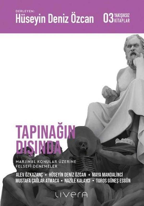 Tapınağın Dışında: Marjinal Konular Üzerine Felsefi Denemeler - Yakışıksız Kitaplar 3 - Livera Yayınevi - Image 1