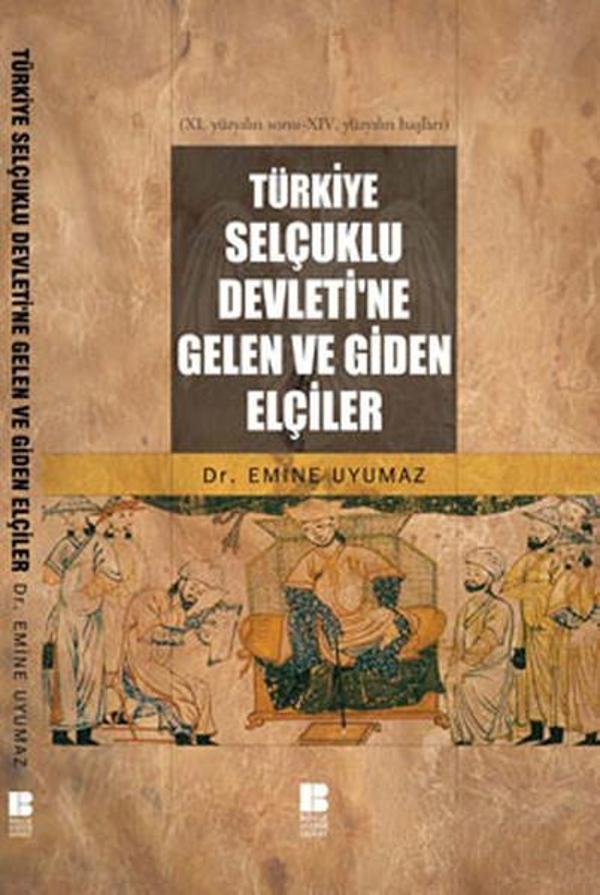 Türkiye Selçuklu Devleti'ne Gelen ve Giden Elçiler - Bilge Kültür Sanat - Image 1