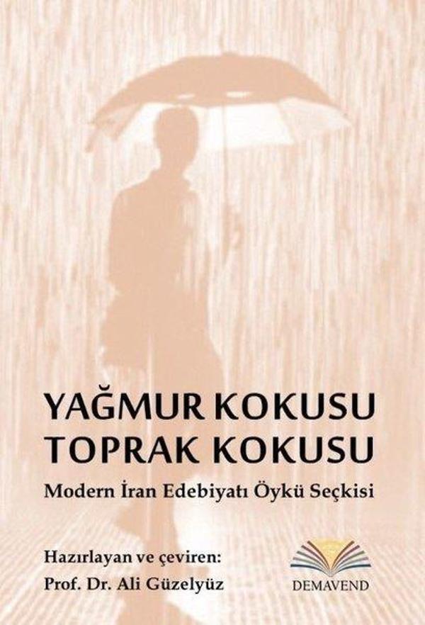 Yağmur Kokusu Toprak Kokusu - Modern İran Edebiyatı Öykü Seçkisi - Demavend - Image 1