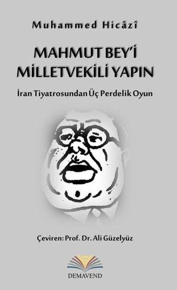 Mahmut Bey'i Milletvekili Yapın - İran Tiyatrosundan Üç Perdelik Oyun - Demavend - Image 1