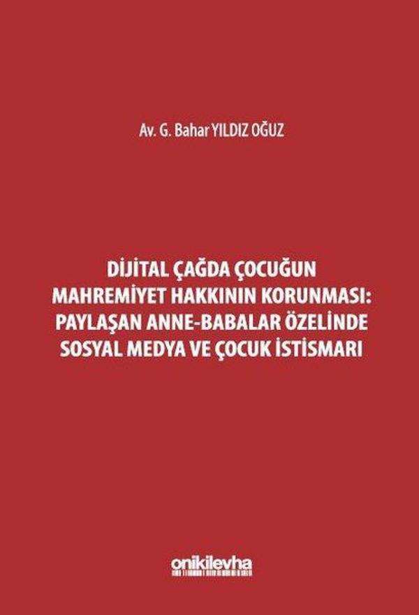 Dijital Çağda Çocuğun Mahremiyet Hakkının Korunması: Paylaşan Anne - Babalar Özelinde Sosyal Medya v - On İki Levha Yayıncılık - Image 1
