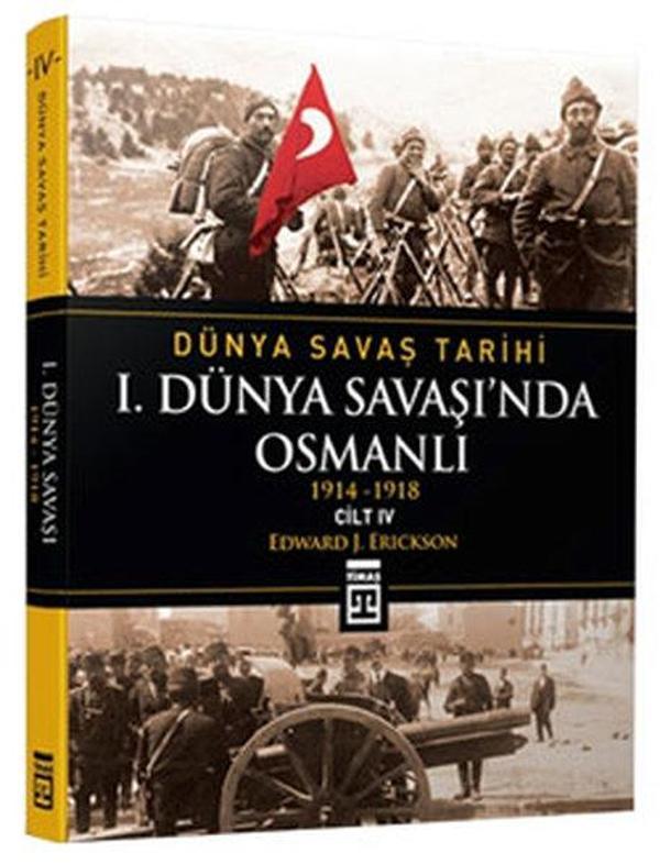 I. Dünya Savaşı'nda Osmanlı / Dünya Savaş Tarihi 4 (1914-1918) - Timaş Yayınları - Image 1