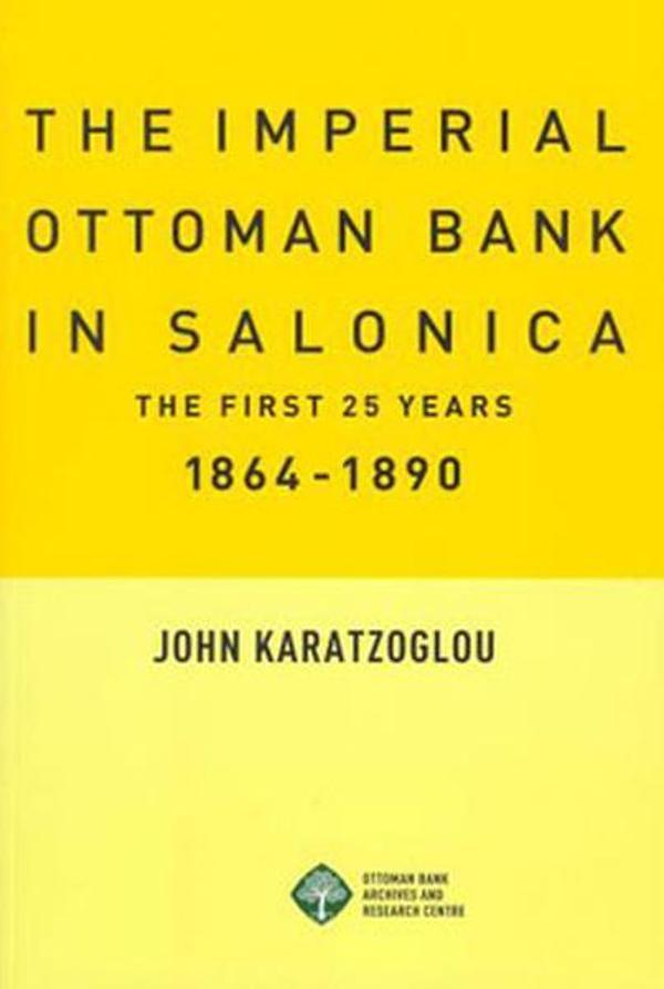 The Imperial Ottoman Bank in Salonica 1864-1890 - Osmanlı Bank.Arş.ve Araş.Merkz - Image 1